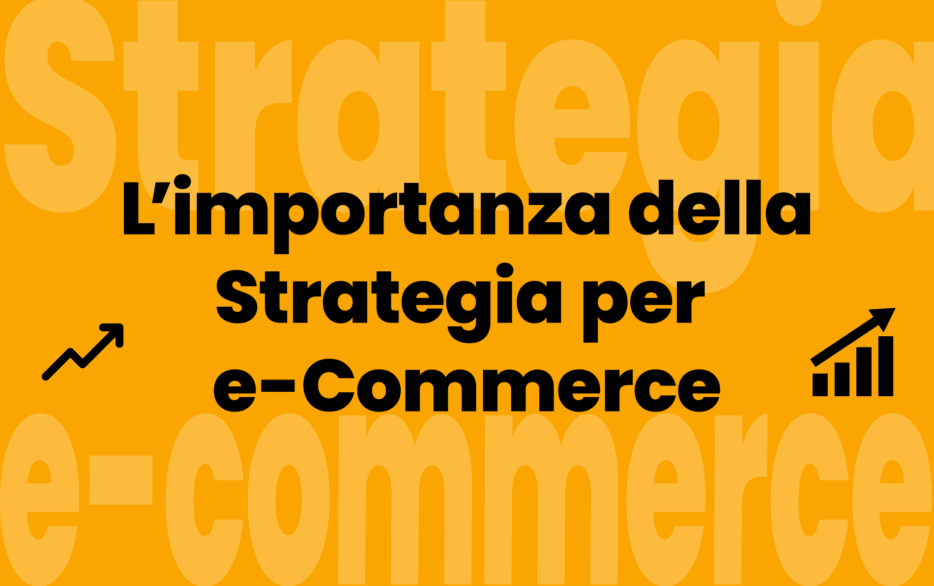 l'importanza della strategia per e-commerce l'importanza della strategia per e-commerce